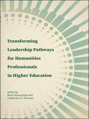 cover image of Transforming Leadership Pathways for Humanities Professionals in Higher Education